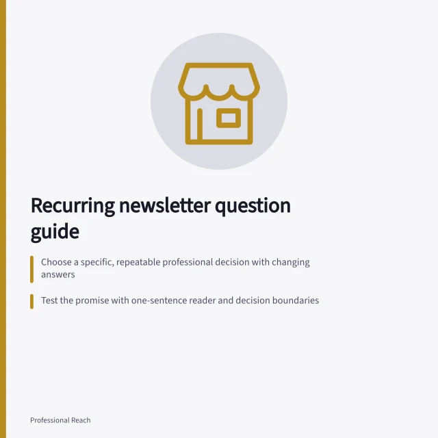 Recurring newsletter question guide: Choose a specific, repeatable professional decision with changing answers; Test the promise with one-sentence reader and decision boundaries; Ensure reliable sources and verifiable examples for each edition. Choosing a recurring newsletter question