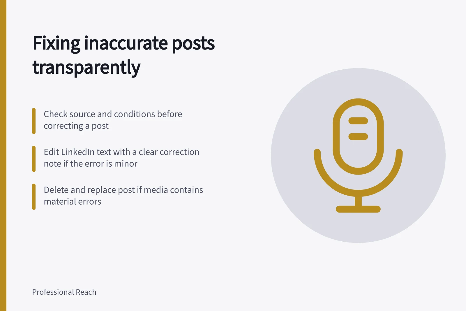Fixing inaccurate posts transparently: Check source and conditions before correcting a post; Edit LinkedIn text with a clear correction note if the error is minor; Delete and replace post if media contains material errors