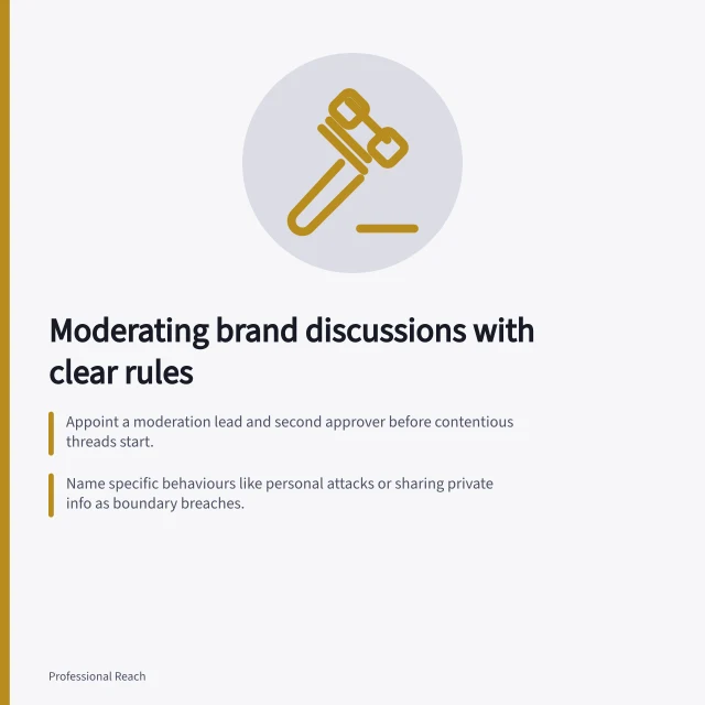 Moderating brand discussions with clear rules: Appoint a moderation lead and second approver before contentious threads start.; Name specific behaviours like personal attacks or sharing private info as boundary breaches.; Use LinkedIn’s reporting flow for safety concerns and platform policy violations. Moderating a brand discussion with clear boundaries