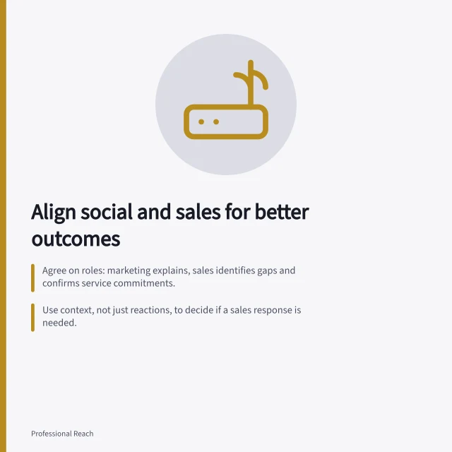 Align social and sales for better outcomes: Agree on roles: marketing explains, sales identifies gaps and confirms service commitments.; Use context, not just reactions, to decide if a sales response is needed.; Pass enquiries with full context, contact preferences and missing details marked as unknown. Organic social and sales collaboration