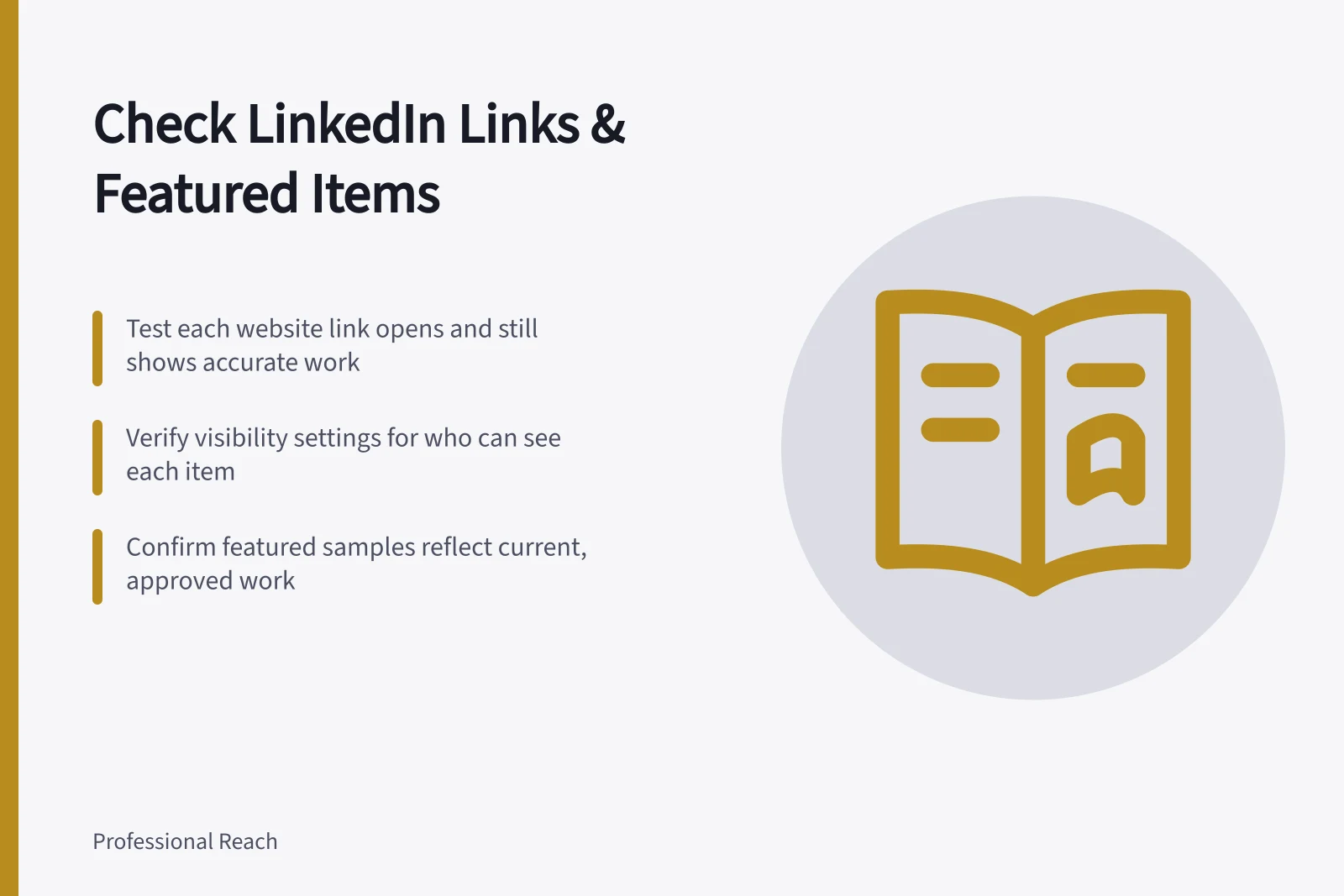 Check LinkedIn Links & Featured Items: Test each website link opens and still shows accurate work; Verify visibility settings for who can see each item; Confirm featured samples reflect current, approved work