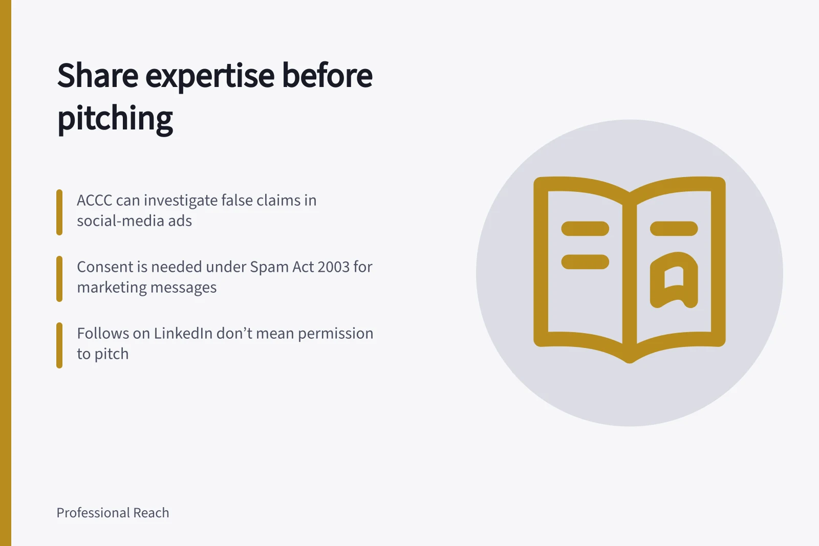 Share expertise before pitching: ACCC can investigate false claims in social-media ads; Consent is needed under Spam Act 2003 for marketing messages; Follows on LinkedIn don’t mean permission to pitch